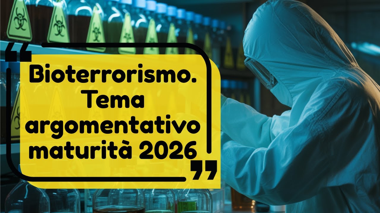 Bioterrorismo: una minaccia invisibile. Tema argomentativo per la maturit&agrave; 2026