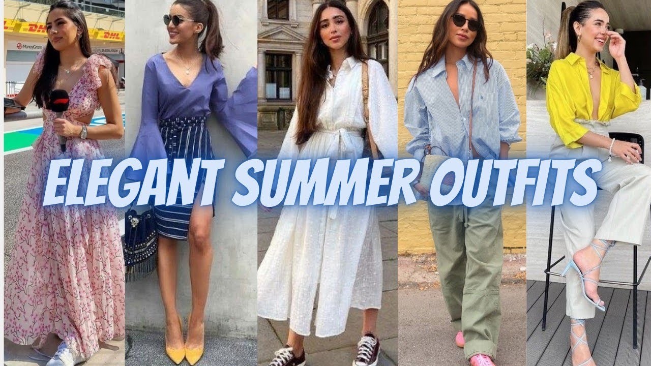 Elegant Summer Outfits 2024 | Elegant Summer Outfit Ideas | Summer Lookbook 2024
