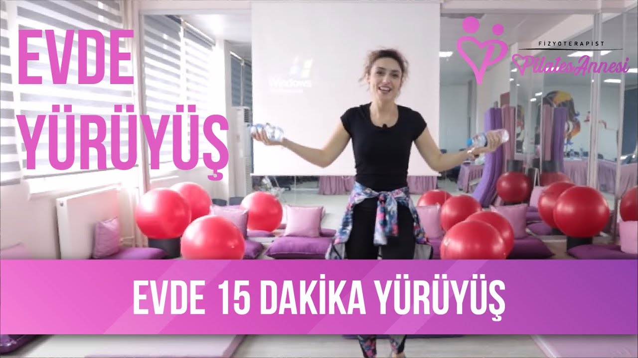 EVDE YÜRÜYÜŞ - 15 Dakika