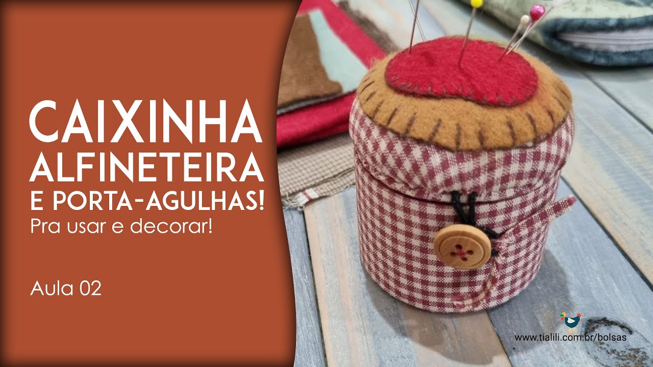 Como fazer ALFINETEIRO E AGULHEIRO e caixinha porta-agulhas e miudezas de costura - passo a passo