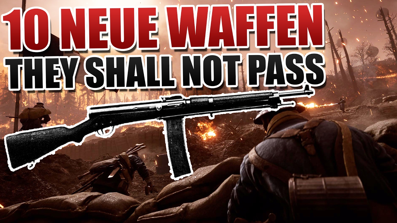 10 NEUE WAFFEN... Battlefield 1 They Shall Not Pass