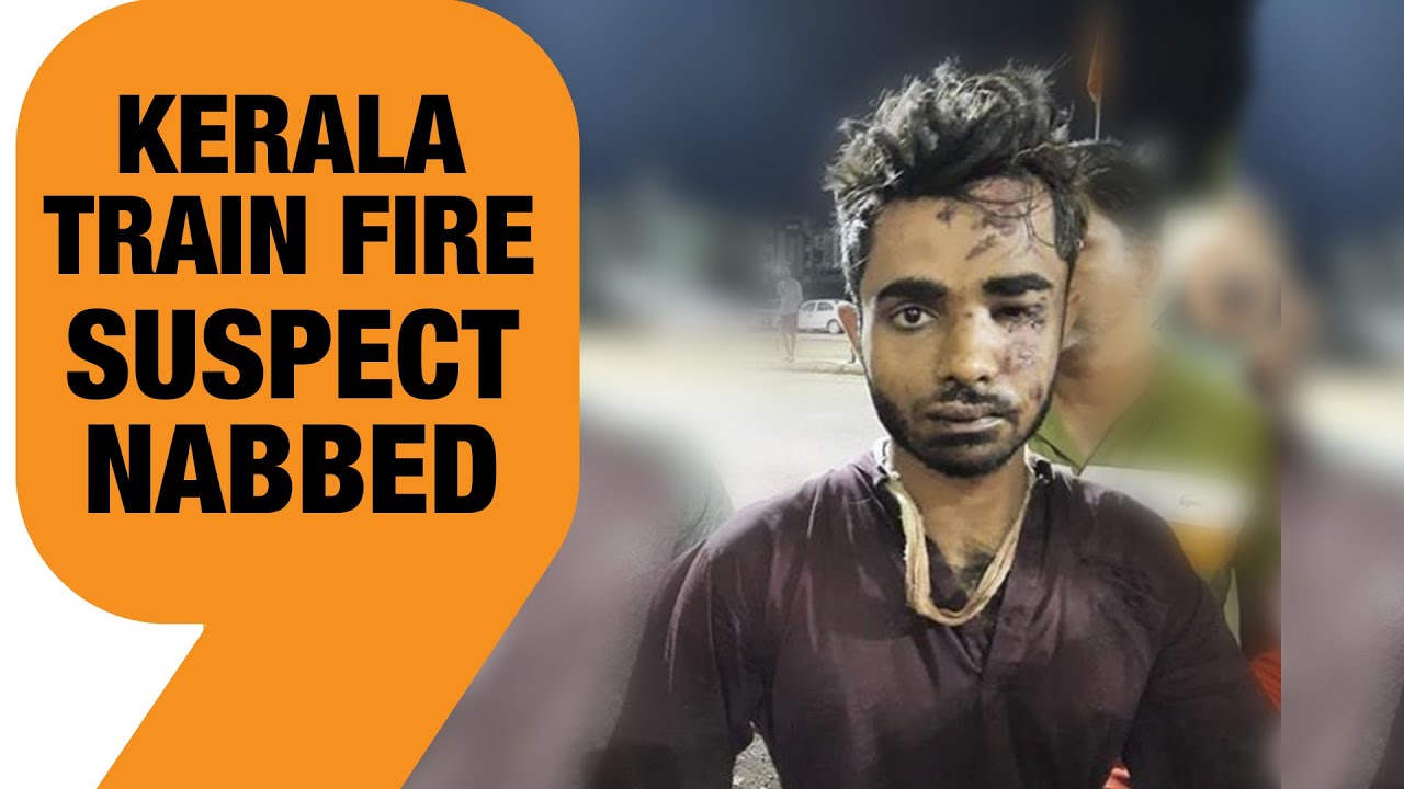 KERALA TRAIN FIRE SUSPECT NABBED