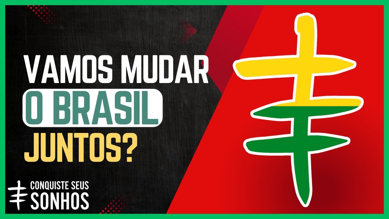 VAMOS MUDAR O BRASIL JUNTOS?