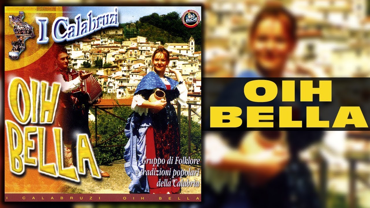 I Calabruzi - Oih Bella