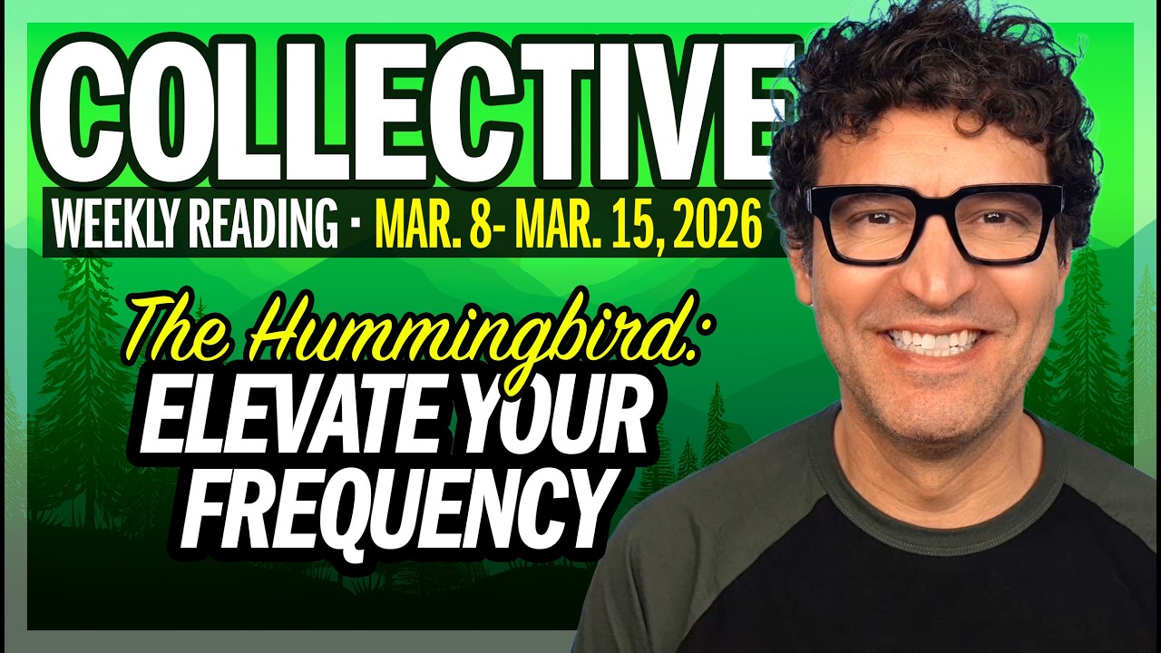 Weekly Collective Reading &bull; March 8 to March 15, 2026 &bull; Hummingbird: Elevate Your Frequency!