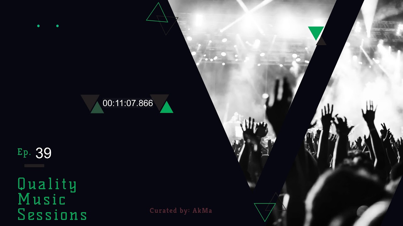AkMa - Quality Music Sessions Ep.  39