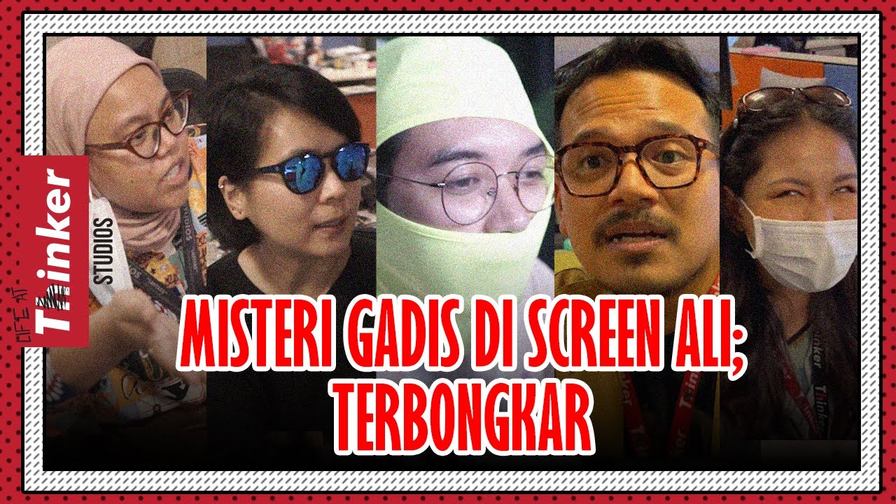 Life At Thinker: Misteri Gadis Di Screen Ali; Terbongkar