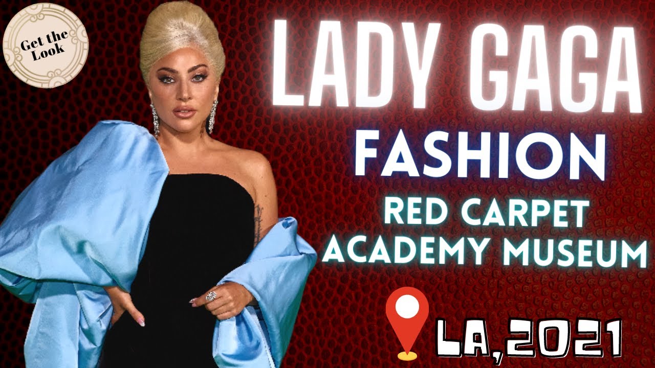 #LadyGaga Fashion Red Carpet Academy Museum Opening Gala #Getthelook 19 #short
