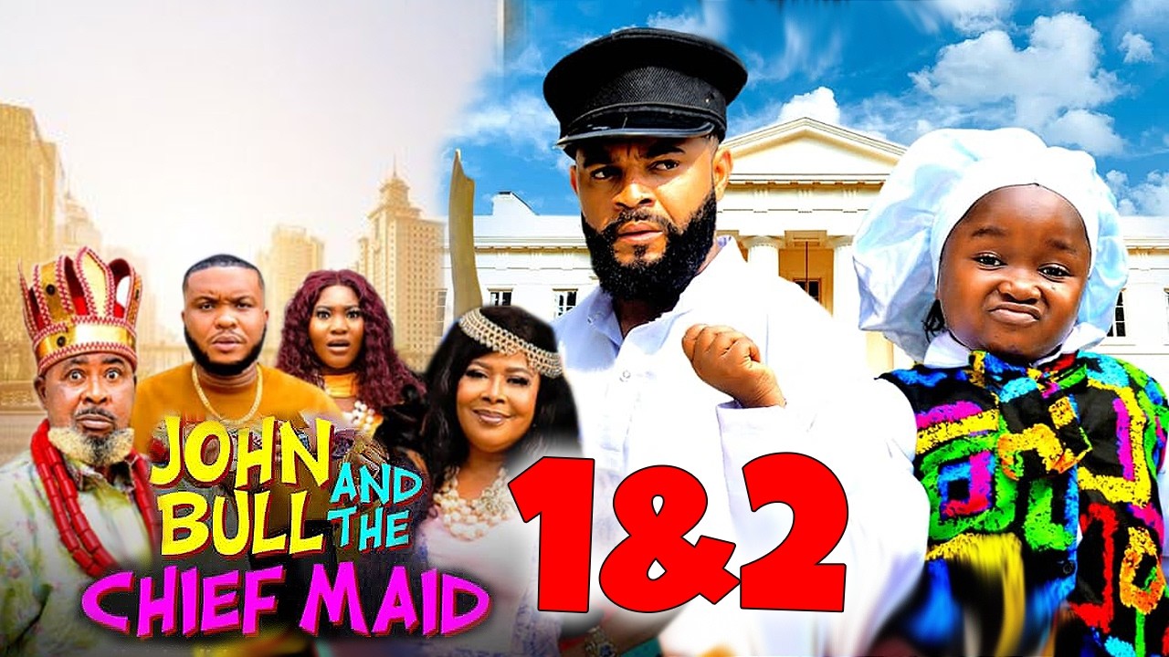JOHN BULL AND THE CHIEF MAID 1&2 - Ebube Obio /Stephen Odimgbe 2026 Latest Nigerian Nollywood Movie