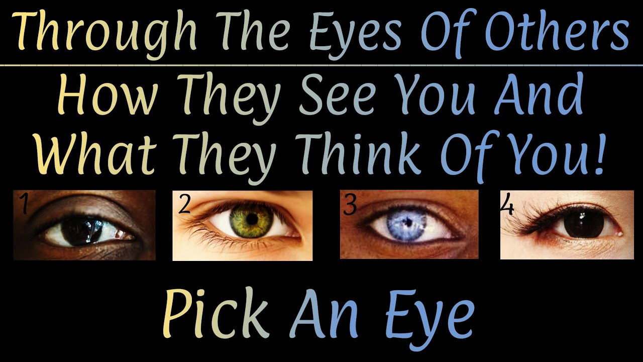 👀Pick An Eye👀 How They Perceive You & What They Think Of You! ~ Any Relationship