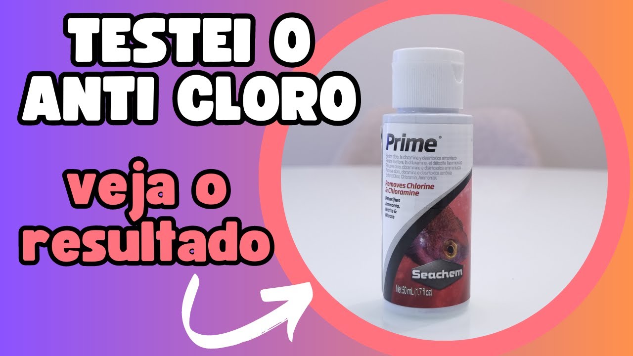 TESTEI o ANTI CLORO | Veja o que aconteceu com o teste do PRIME da SEACHEM