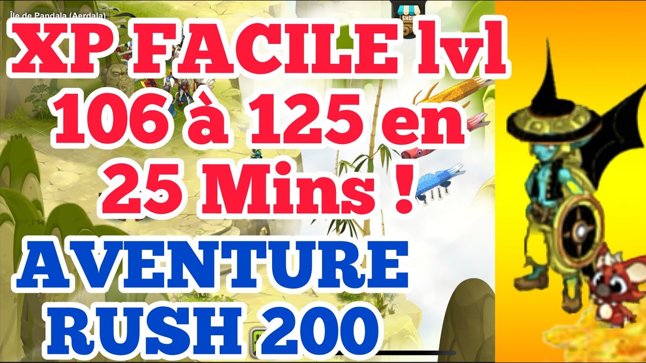 DOFUS TOUCH XP FACILE 106 &agrave; 125 en 25 mins!  AVENTURE rush 200 Ep 5