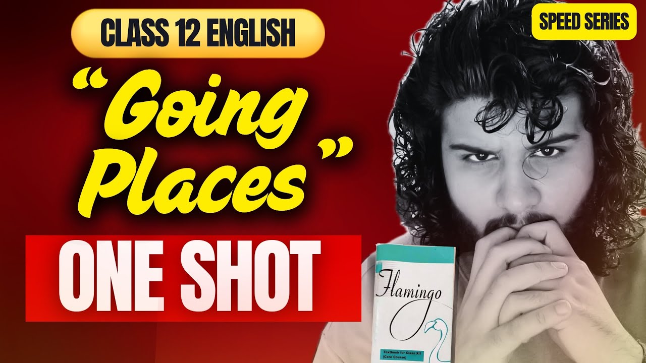 "Going Places" ONE SHOT 🔥 | with Notes | Class 12 English Flamingo - Speed Series | 