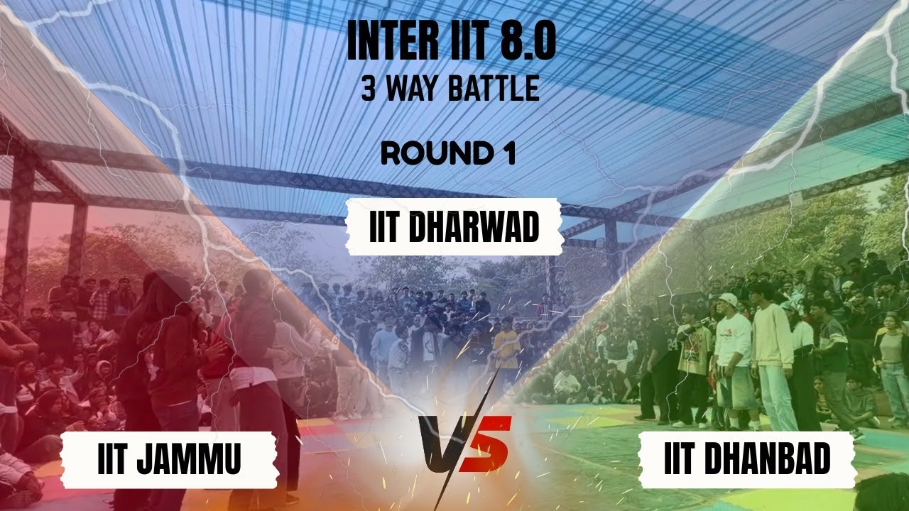 IIT DHANBAD vs IIT DHARWAD vs IIT JAMMU || 3 WAY BATTLE || INTER IIT 8.0 || STREET BATTLE