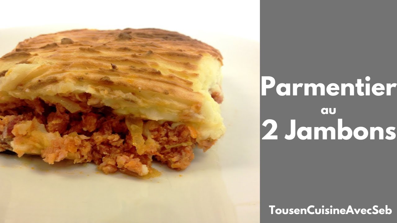 PARMENTIER au 2 JAMBONS (Tous en cuisine avec Seb)
