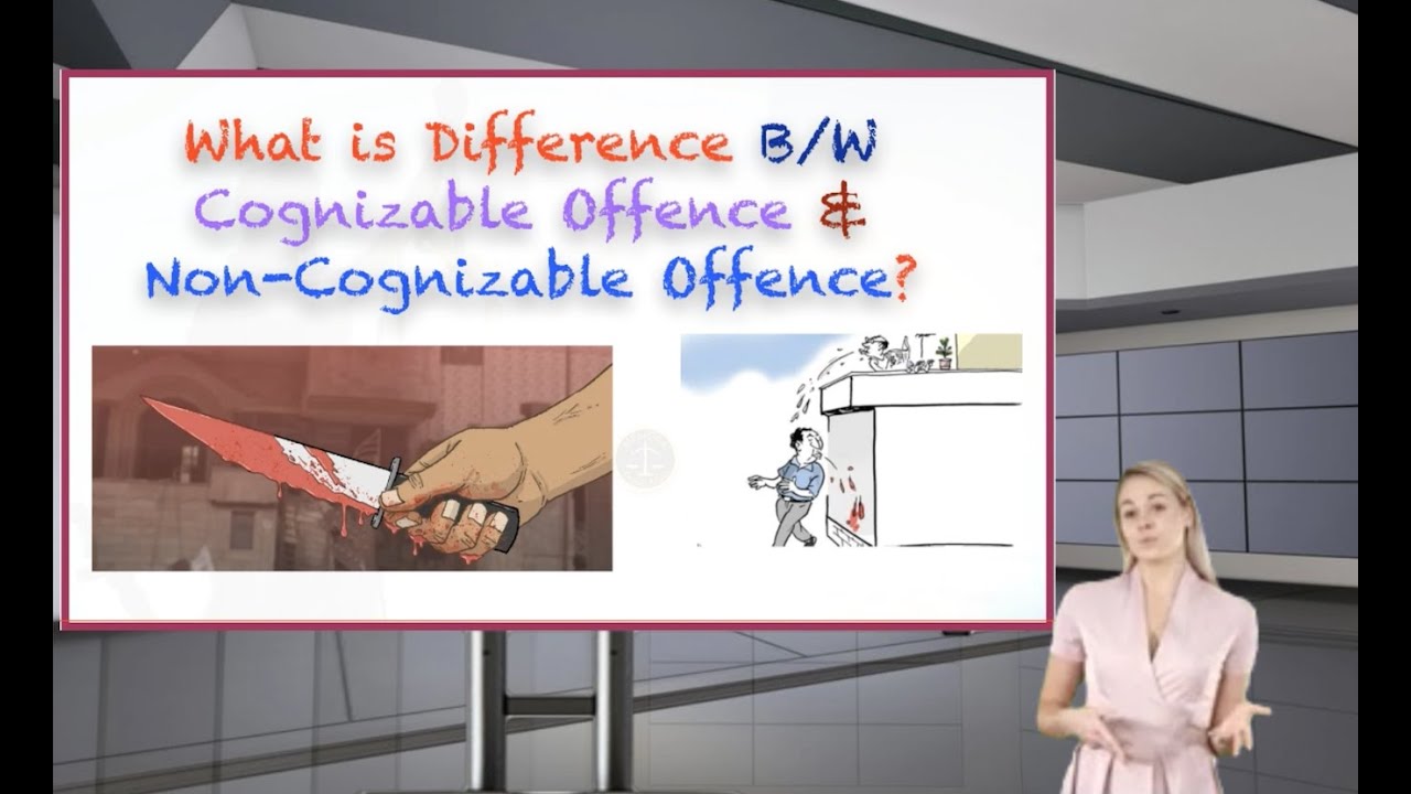 What is Difference Between Cognizable Offence & Non Cognizable Offence?