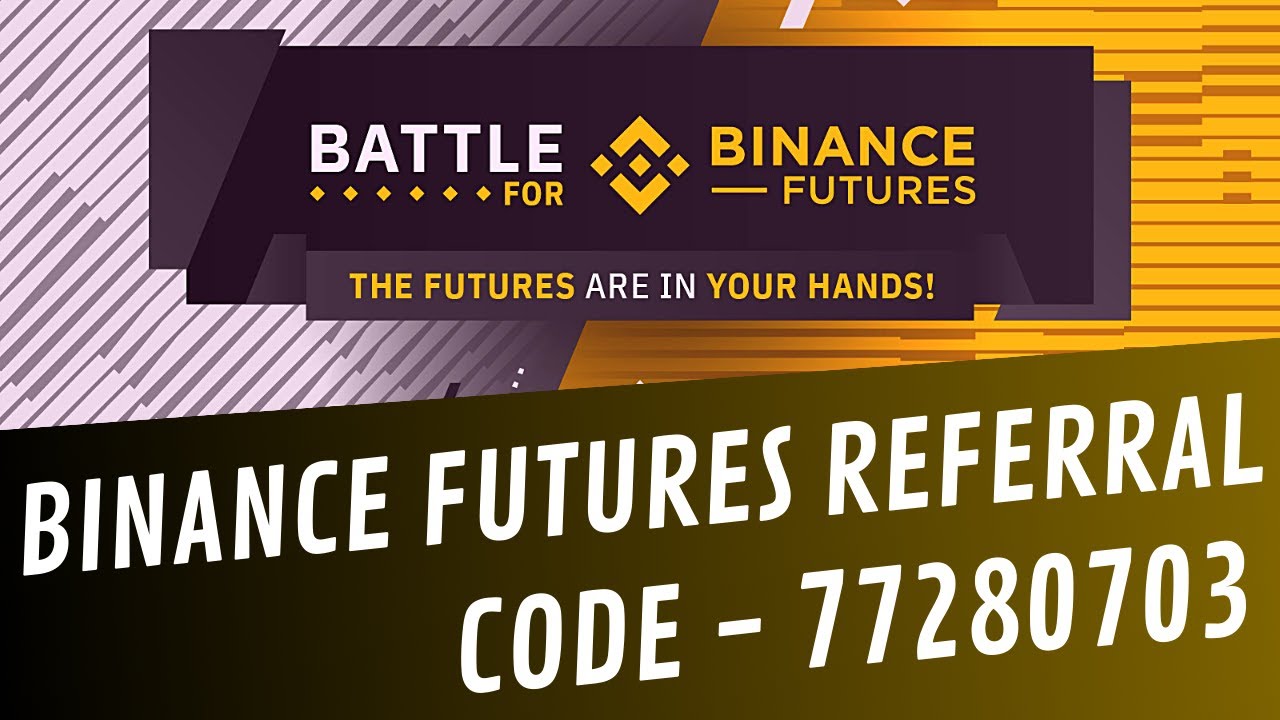 Binance Futures Referral Code - 77280703 | Best Binance Futures Referral ID & Link 2021