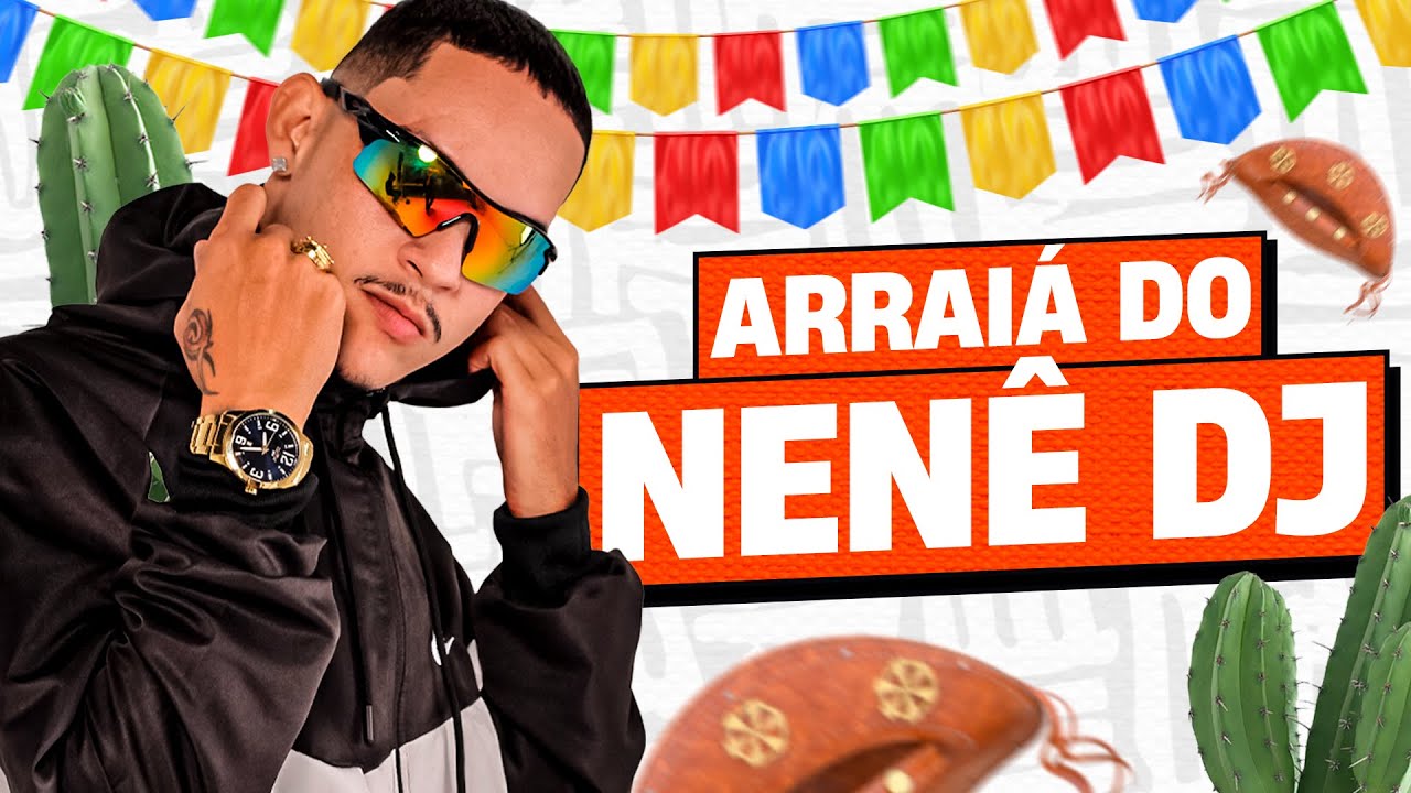 📕 NENÊ DJ SÃO JOÃO 2024 ( ARRAIA DO NENÊ DJ )