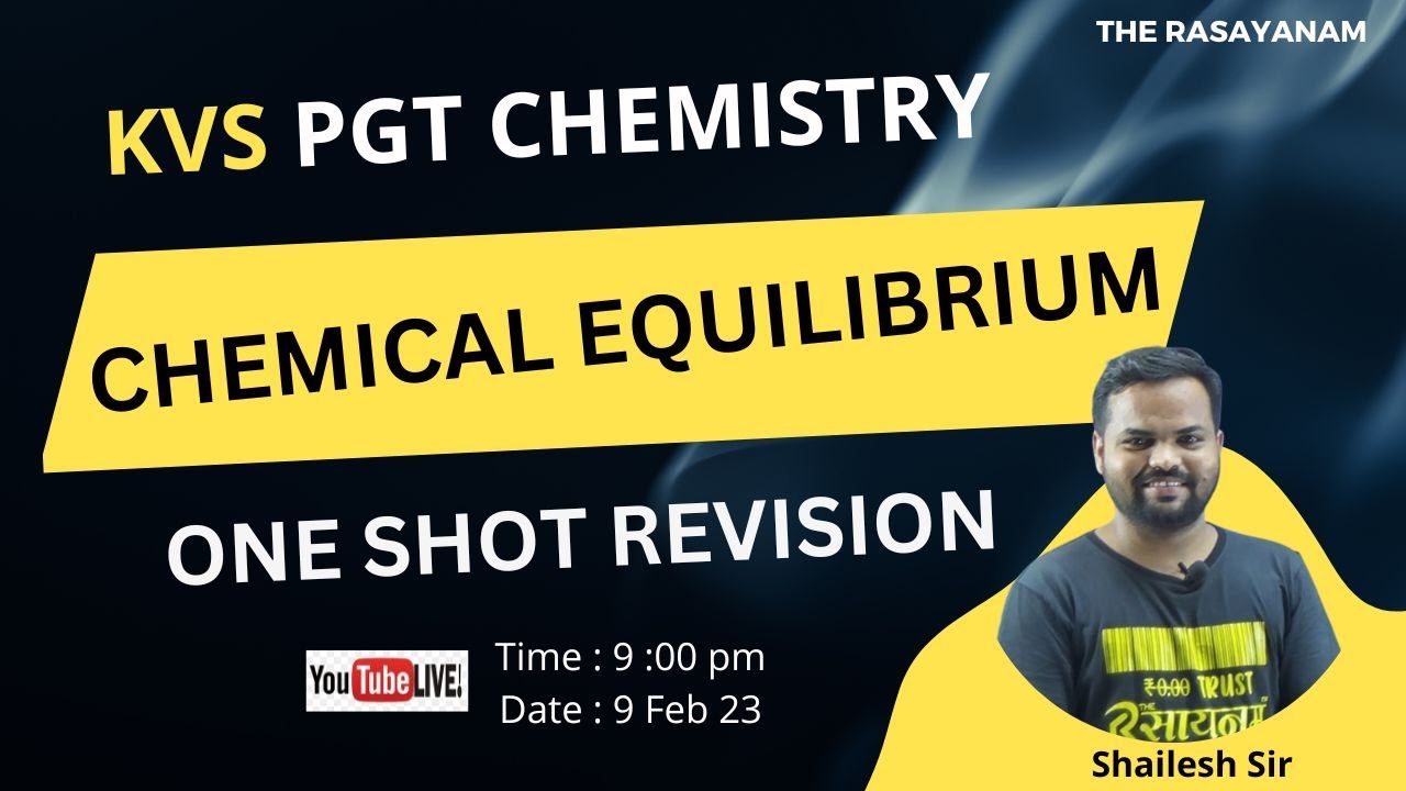 CHEMICAL EQUILIBRIUM in One Shot | KVS PGT Chemistry I Shailesh Sir