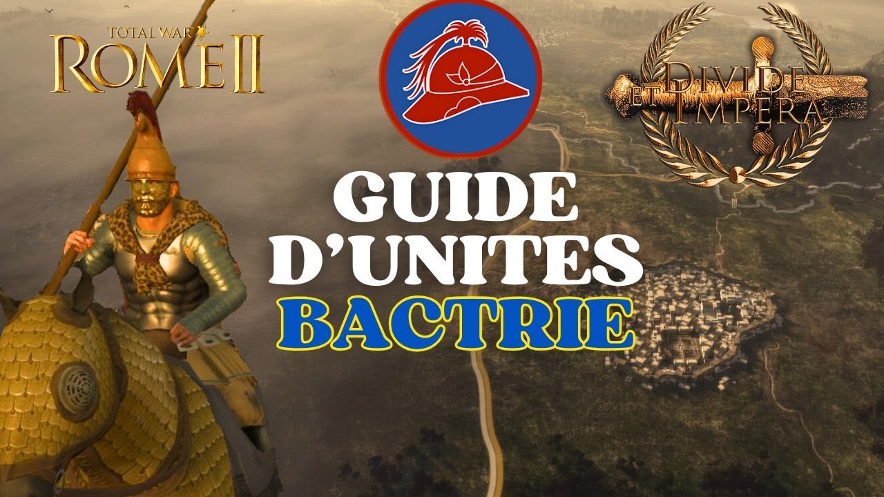 Divide et Impera - Statistiques d'unités - BACTRIE [TOTAL WAR ROME 2]