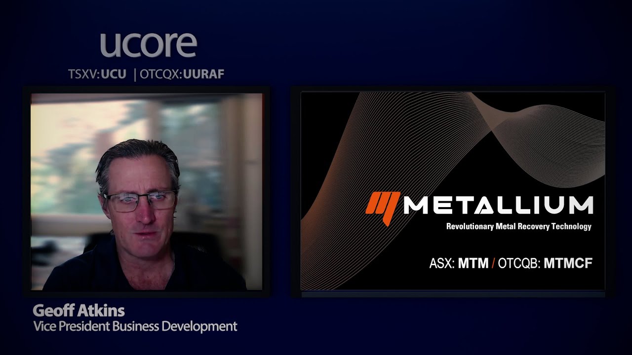 Ucore Rare Metals | Geoff Atkins, VP Business Development - Metallium Partnership