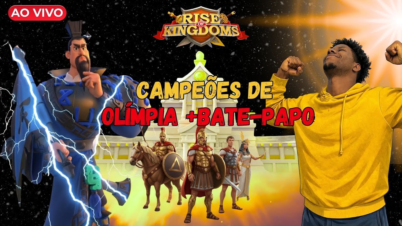 🔴LIVE ON | CAMPEÕES DE OLÍMPIA & BATE-PAPO | RISE OF KINGDOMS