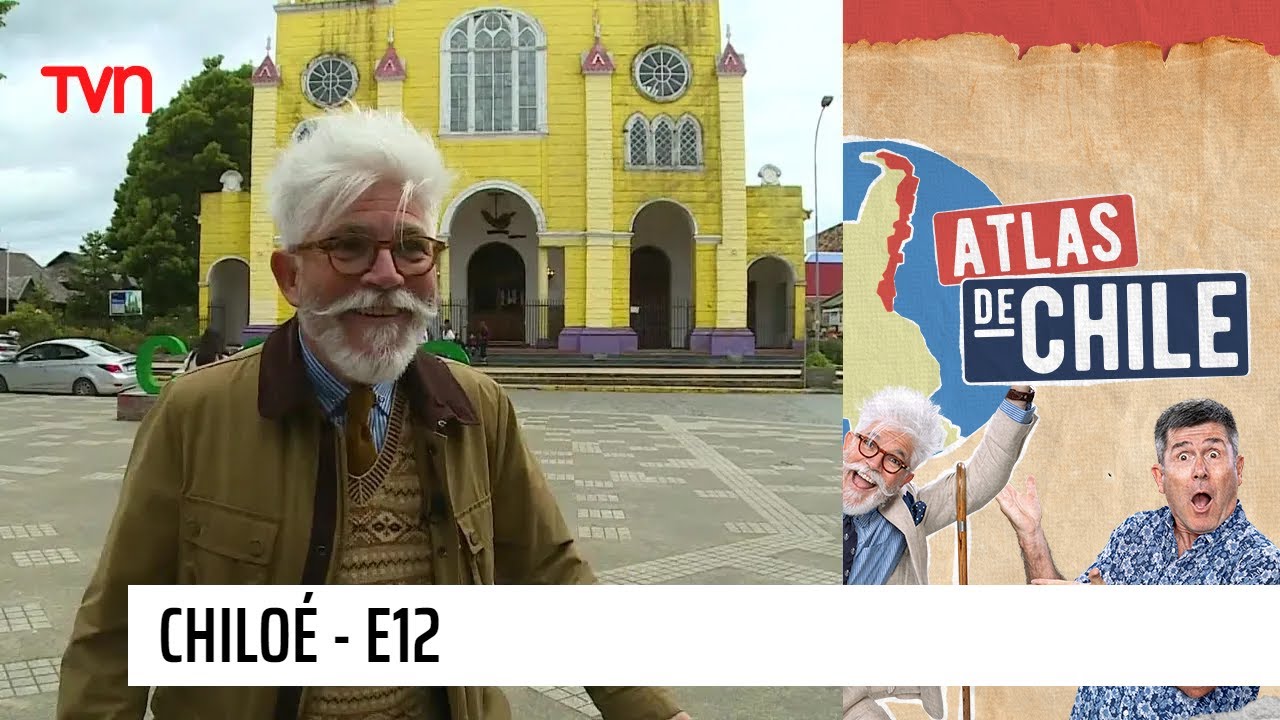 Atlas de Chile - T1E12 | Chilo&eacute; (Parte 4)