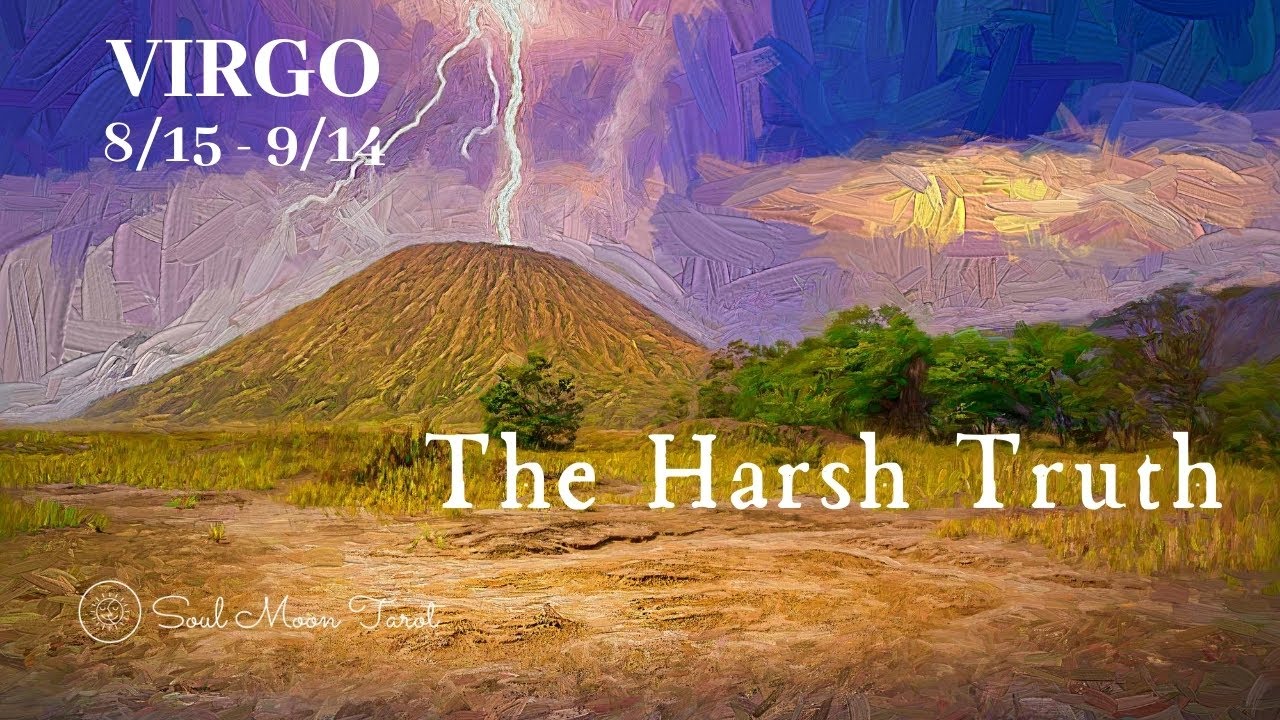 VIRGO: The Harsh Truth ⚡ 8/15 - 9/14