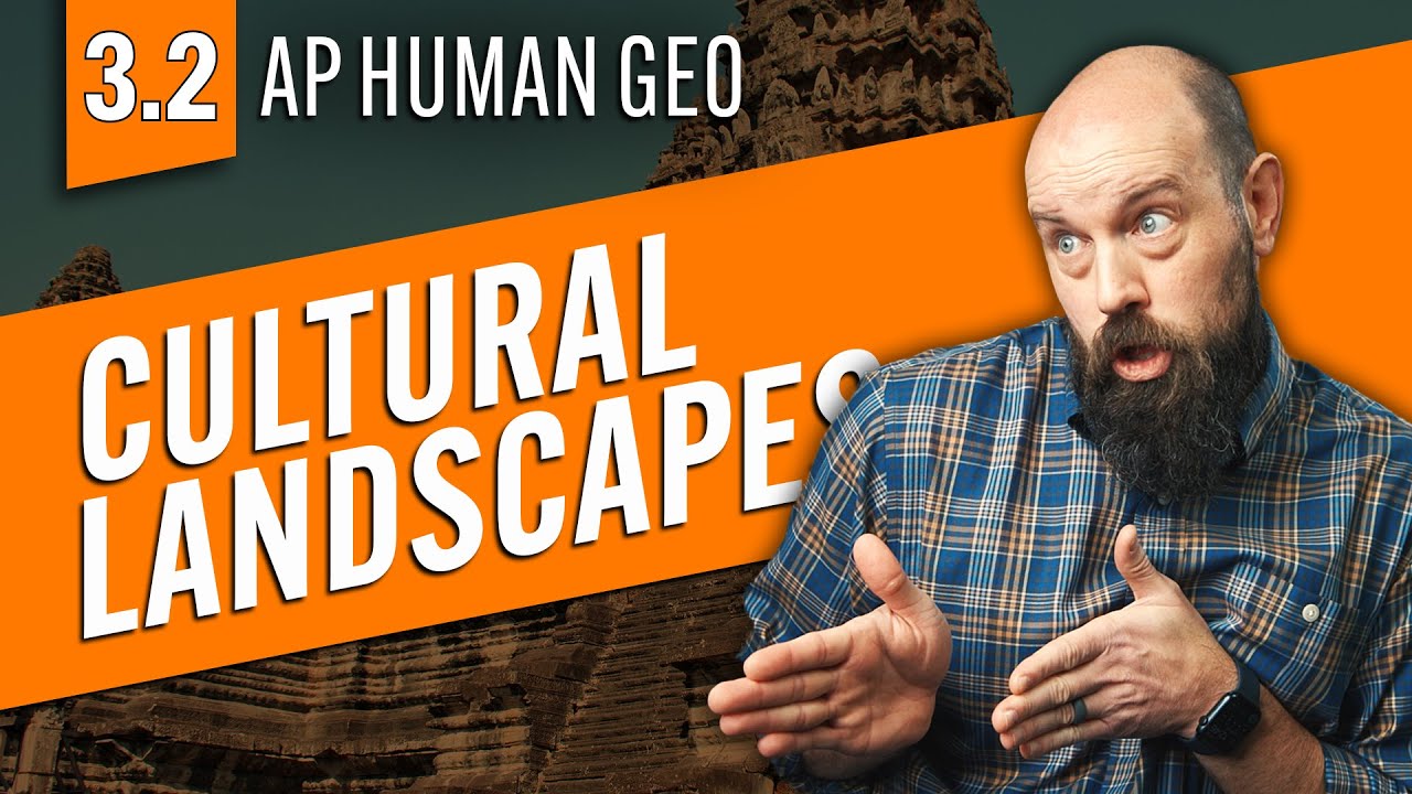 Understanding CULTURAL LANDSCAPES [AP Human Geography Review&mdash;Unit 3 Topic 2]