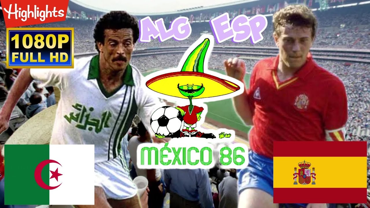 SPAIN vs ALGERIA 3-0 / WORLD CUP MEXICO 1986 / Full HD 1080p