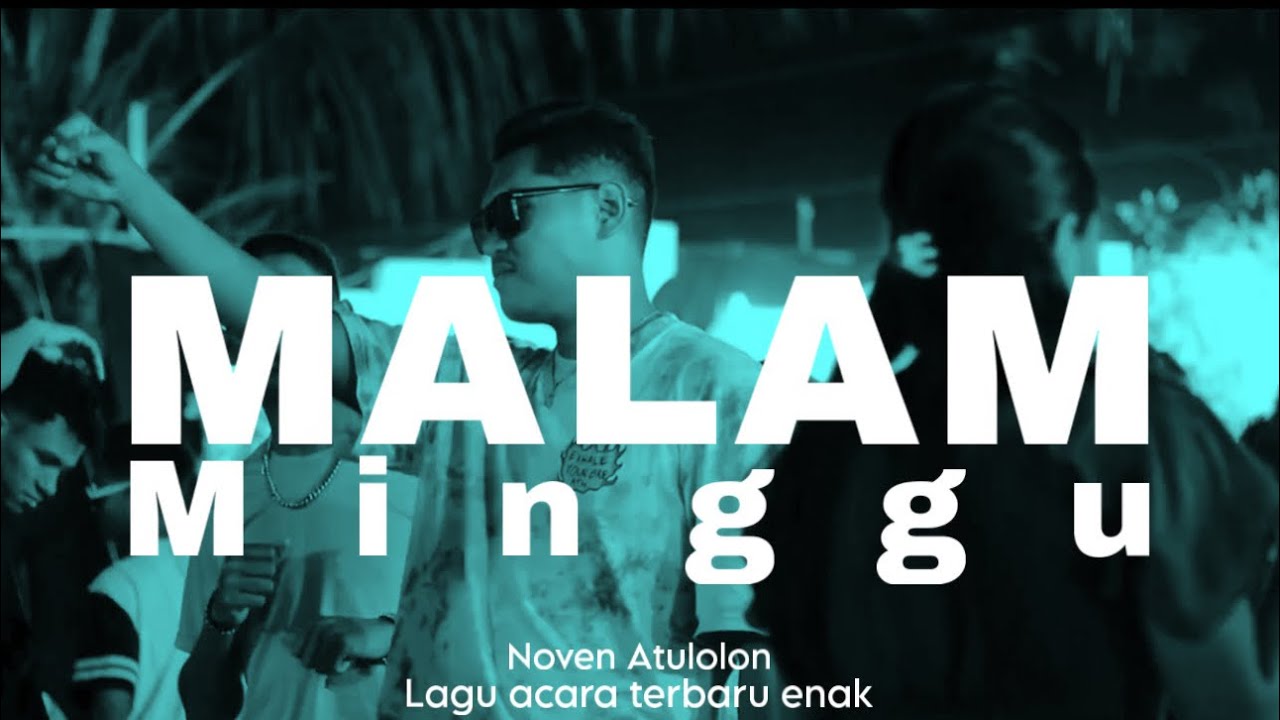LAGU ACARA MIX NOVEN ATULOLON - MALAM MINGGU 