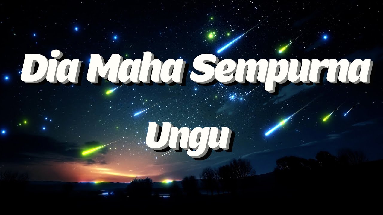 Dia Maha Sempurna - Ungu Lyrics Video