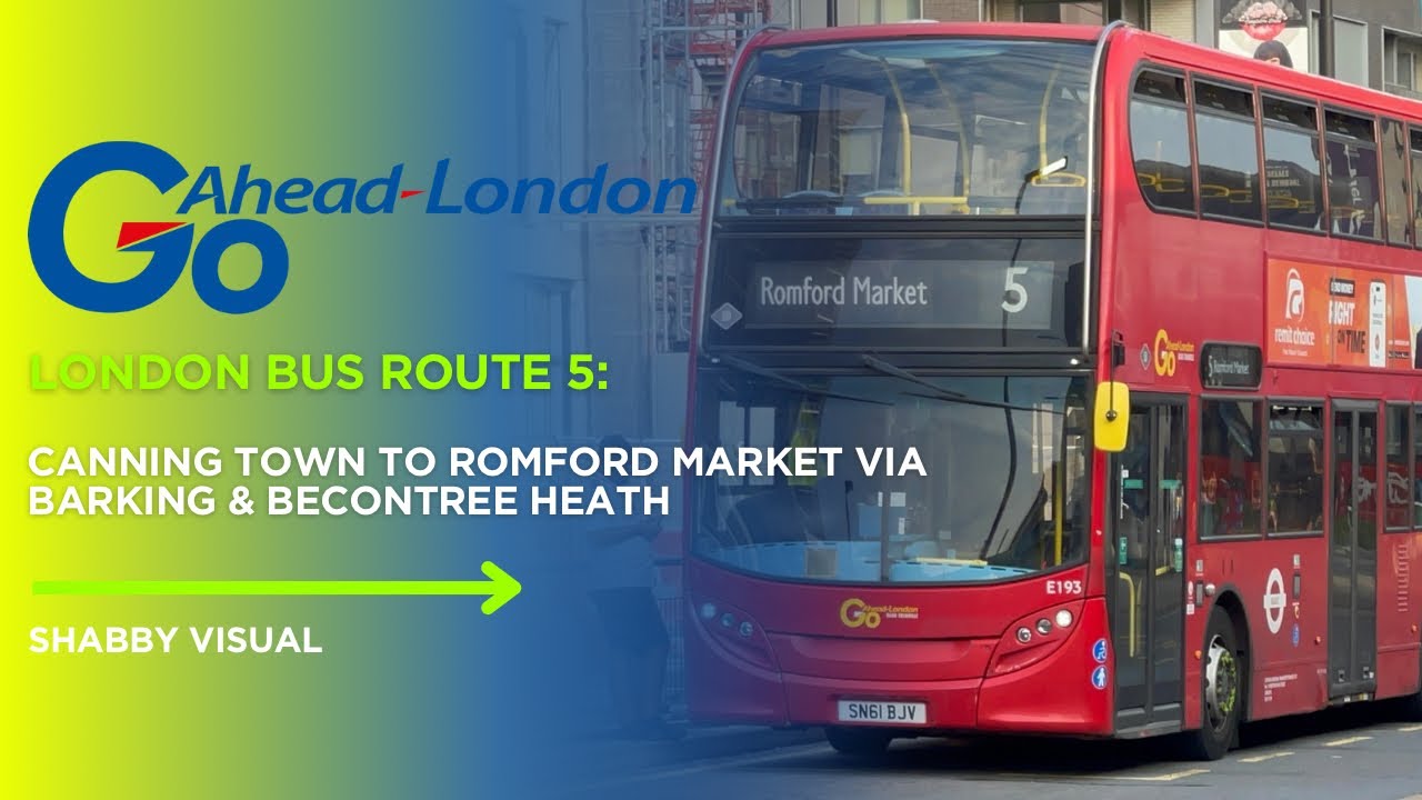 Full Ride Visual - TFL Bus Route 5: Canning Town - Romford Market | Go Ahead London Blue Triangle!