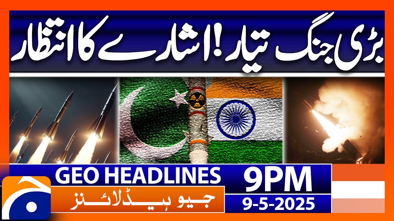 Big WAR is Ready.. Waiting for a SIGNAL..!! | Headlines Geo News 9 PM (9th May 2025)