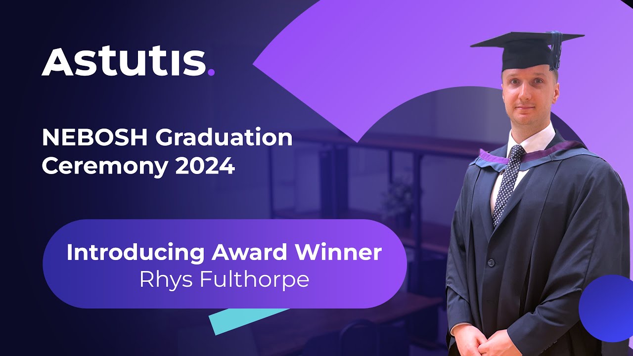 NEBOSH Graduation 2024: Introducing Astutis Double Award Winner Rhys Fulthorpe