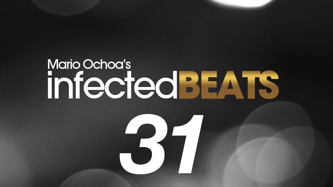 IBP031 - Mario Ochoa's Infected Beats Ep.031