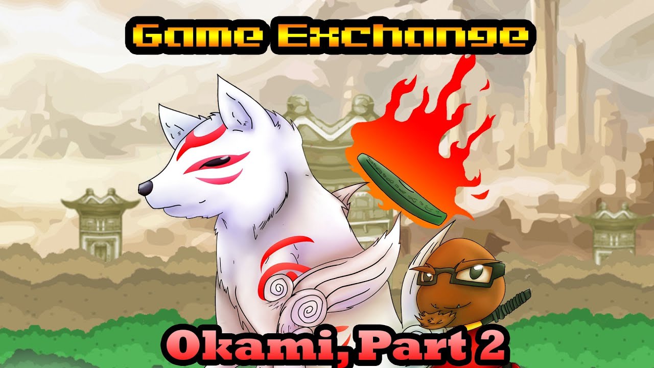 Game Exchange, Okami Part 2, Chuggaaconroy and Sexy Peaches