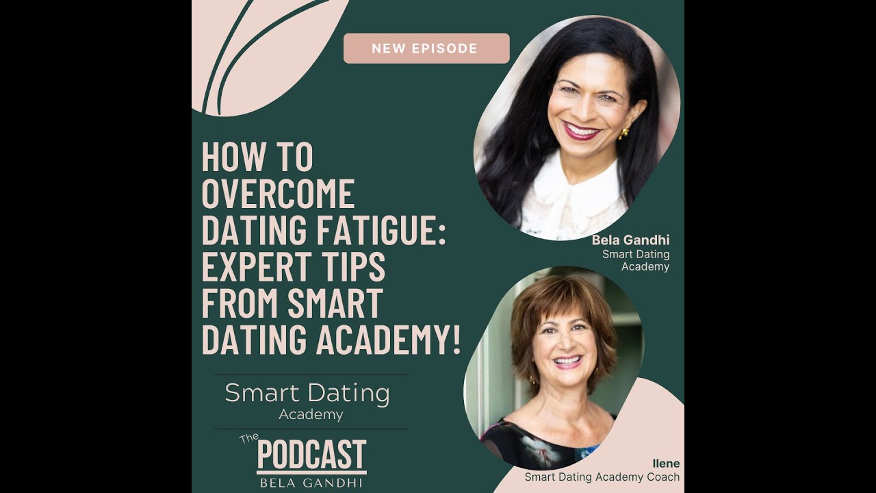Insider's Secrets -- How to Overcome Dating Fatigue: Expert Tips from Smart Dating Academy!
