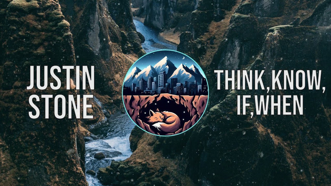 Justin Stone - think,know,if,when