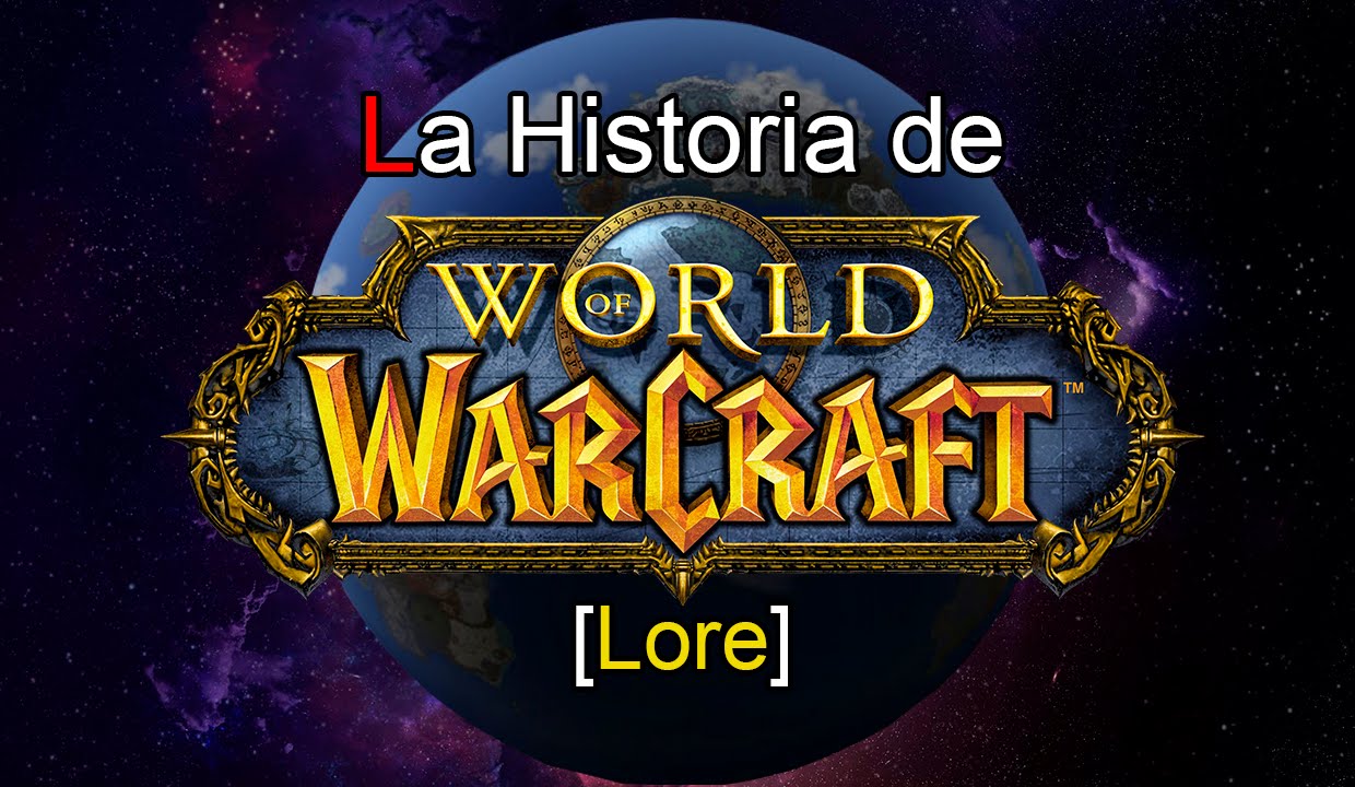 🌎 La Historia de Warcraft [Lore]