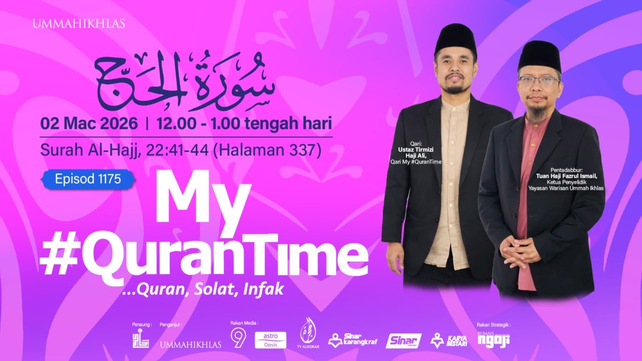 (Ulangan) Episod 1175 My #QuranTime 2.0 Isnin 2 Mac 2026 Surah Al-Hajj (22:41-44) Halaman 337