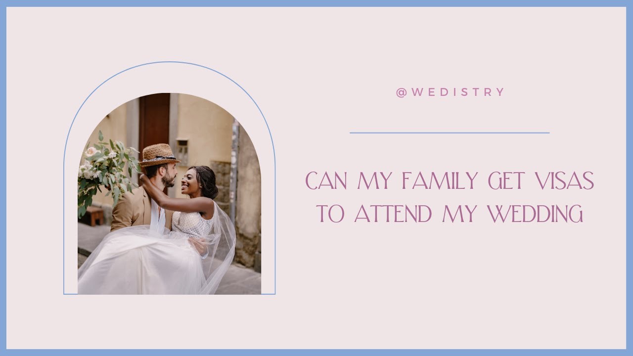 Can My Family Get USA Visas to Attend My Wedding? 4 Helpful Recommendations for USA Family Visa 2024