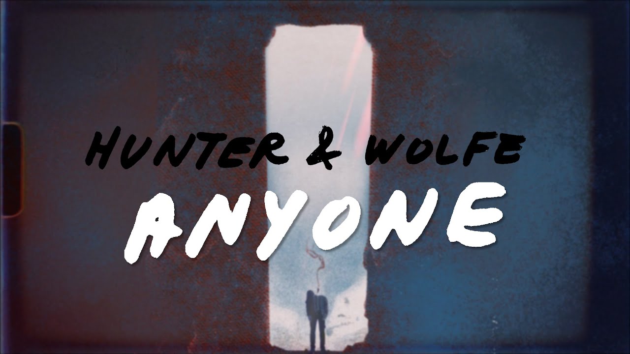 hunter & wolfe - Anyone [Official Lyric Video]