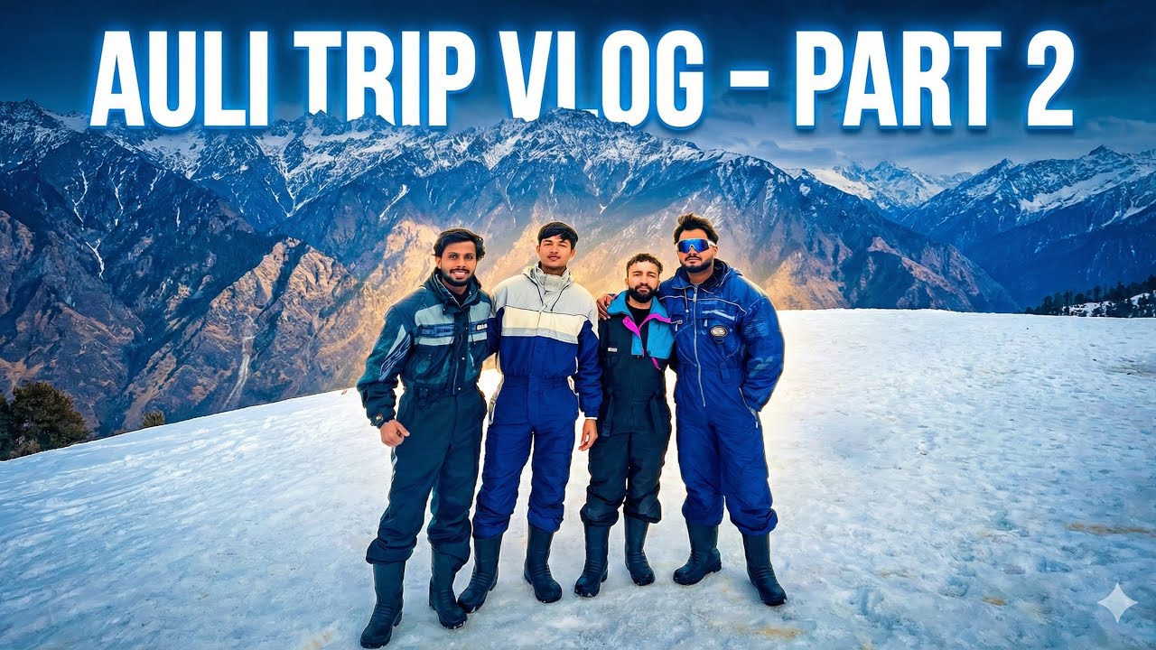 Aj Hum Gaye Jyoshimat se Auli || Day 2 || 