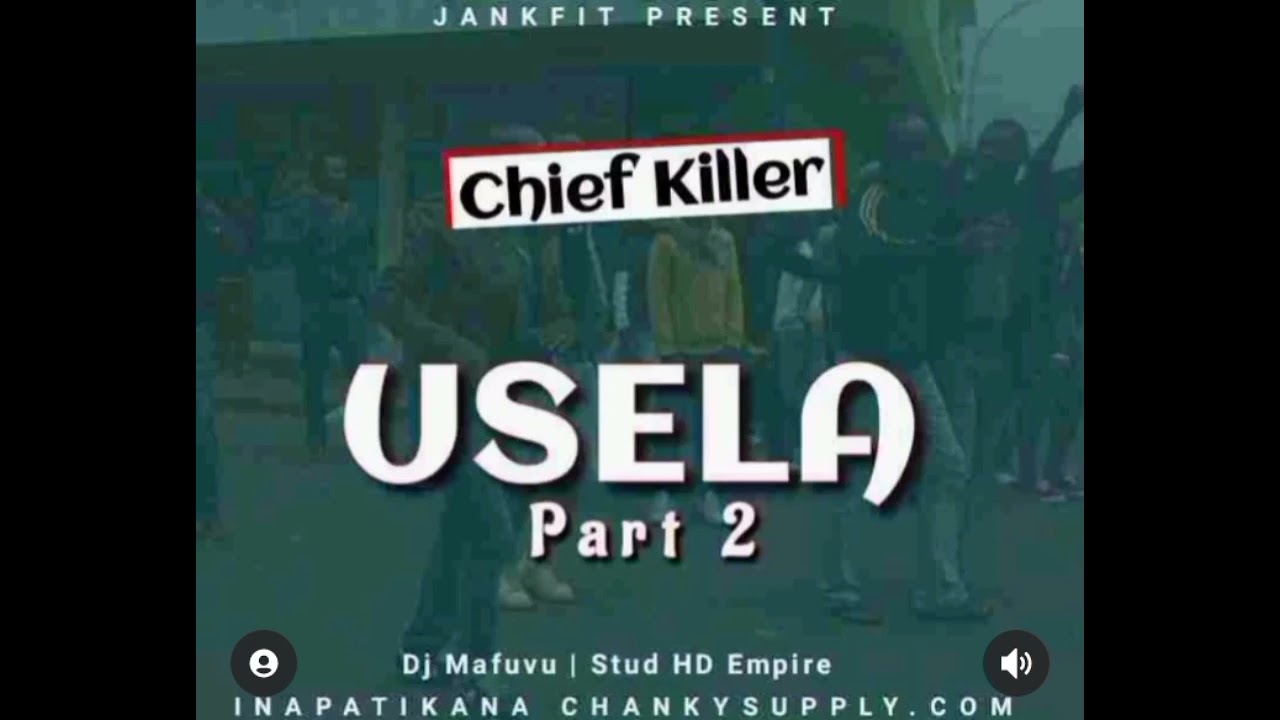Chief killer - Usela Part 2. ( Singeli Music | Chankysupply.com
