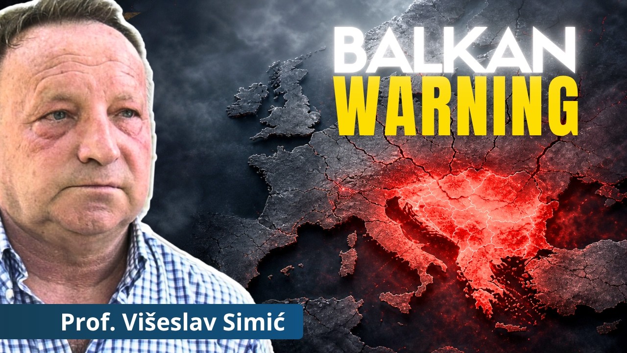 The Balkan Warning Europe Ignored | Prof. Vi&scaron;eslav Simić