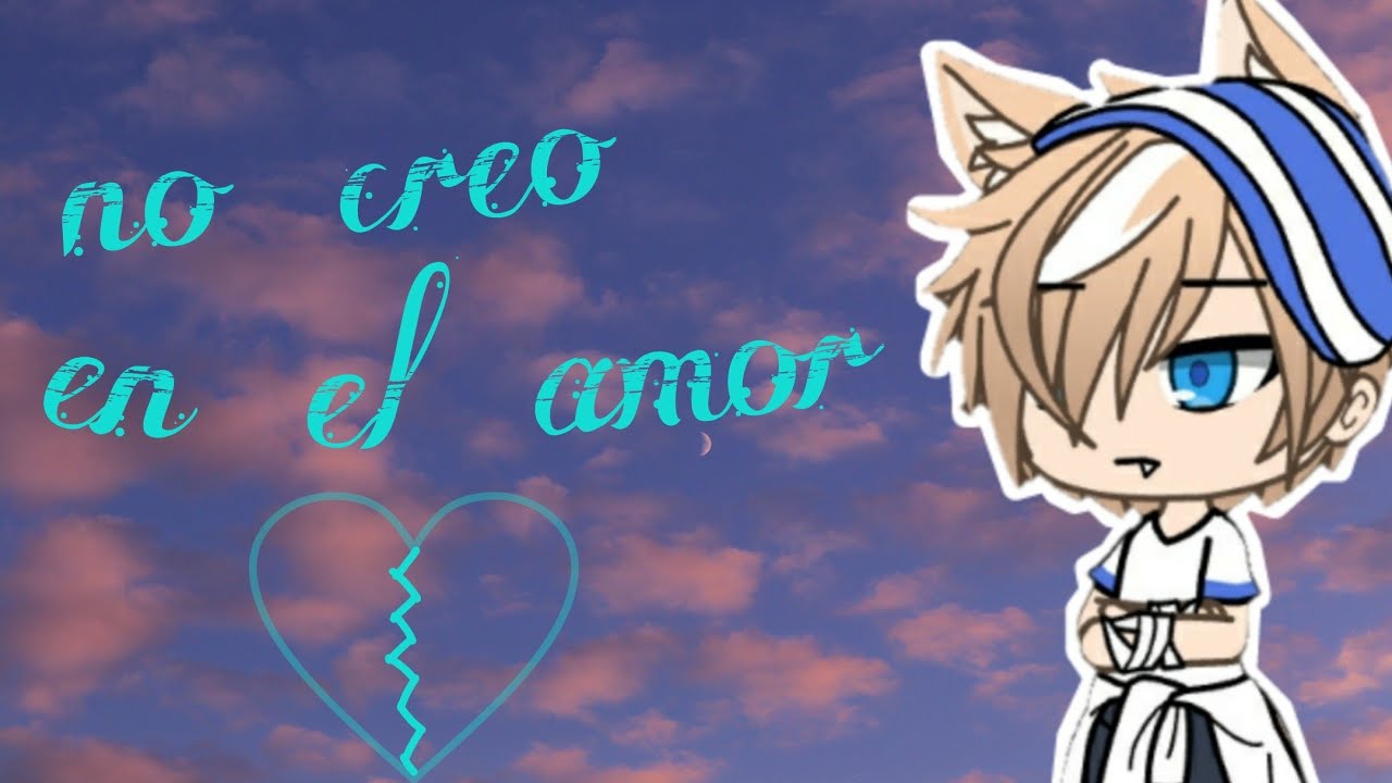No creo en el amor💔\\gacha life\\Erick the wolf\\GLMV\\