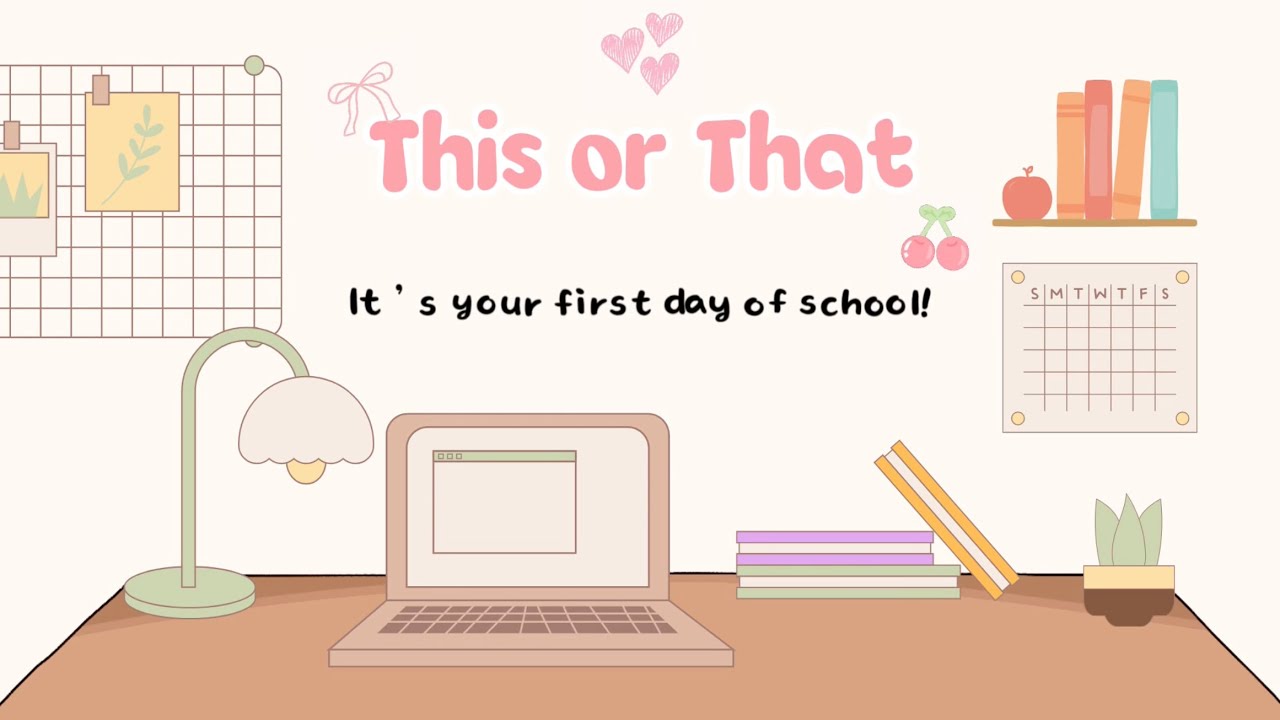 This or That ~ First Day of School 