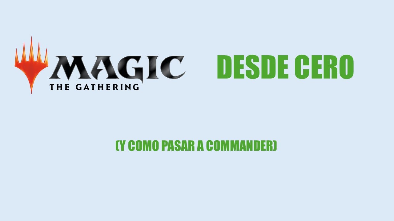Como jugar a Magic: The Gathering (y commander) desde 0