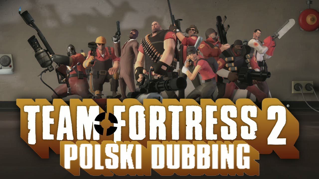 Team Fortress 2 Polski Dubbing - Pojebane Spolszczenie